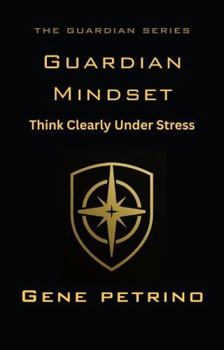 Paperback GUARDIAN MINDSET: Think Clearly Under Stress (The Guardian Series) Book