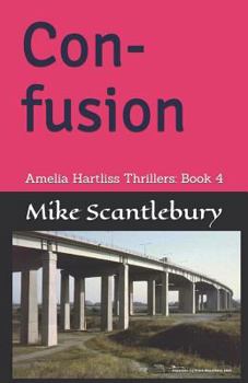 Paperback Con-Fusion: Amelia Hartliss Thrillers: Book 4 Book