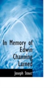 In Memory of Edwin Channing Larned
