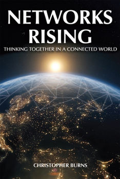 Hardcover Networks Rising: Thinking Together in a Connected World Book