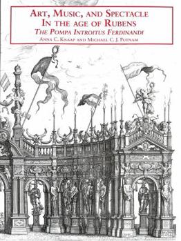 Art, Music and Spectacle in the Age of Rubens: The Pompa Introitus Ferdinandi
