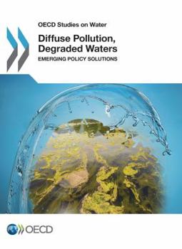 Diffuse Pollution, Degraded Waters: Emerging Policy Solutions