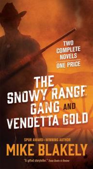 Mass Market Paperback The Snowy Range Gang and Vendetta Gold: Two Complete Novels Book