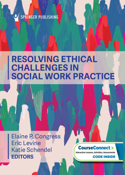 Resolving Ethical Challenges in Social Work Practice