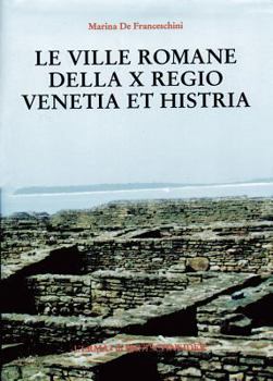 Hardcover Le Ville Romane Della X Regio, Venetia Et Histria [Italian] Book