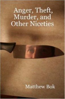 Hardcover Anger, Theft, Murder, and Other Niceties Book