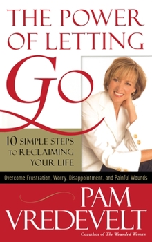 Paperback The Power of Letting Go: 10 Simple Steps to Reclaiming Your Life Book