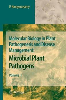 Paperback Molecular Biology in Plant Pathogenesis and Disease Management: Microbial Plant Pathogens, Volume 1 Book