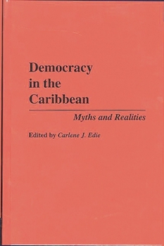 Hardcover Democracy in the Caribbean: Myths and Realities Book