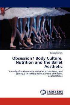 Paperback Obsession? Body Culture, Nutrition and the Ballet Aesthetic Book