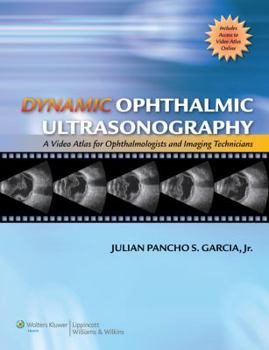 Paperback Dynamic Ophthalmic Ultrasonography: A Video Atlas For Ophthalmologits & Imaging Technicians (Hb) Book