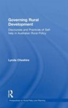 Hardcover Governing Rural Development: Discourses and Practices of Self-help in Australian Rural Policy Book
