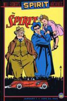 The Spirit Archives, Volume 10: January 7 - June 24, 1945: 10 (Spirit Archives) - Book #10 of the Spirit Archives