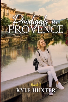 Prodigals in Provence