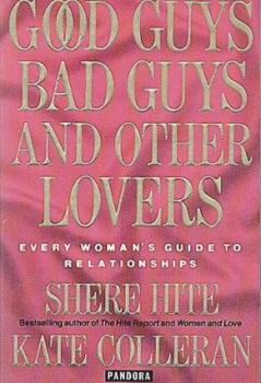 Paperback Good Guys Bad Guys and Other Lovers: Every Woman's Guide to Relationships Book