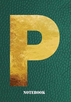 Paperback P Notebook: Letter 'p' Notebook, Composition, Exercise or Log or Study Book - Green Cover Book