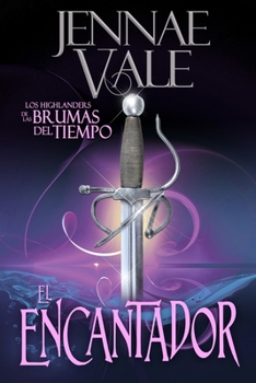 Paperback El Encantador: Los Highlanders de las Brumas del Tiempo [Spanish] Book
