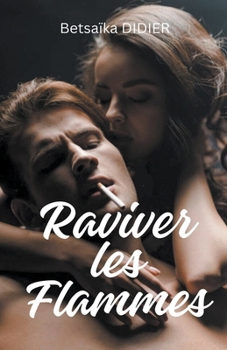 Paperback Raviver les Flammes [French] Book