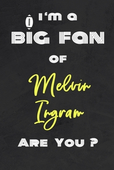 Paperback I'm a Big Fan of Melvin Ingram Are You ? - Notebook for Notes, Thoughts, Ideas, Reminders, Lists to do, Planning(for Football Americain lovers, Rugby Book