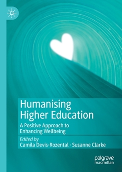 Paperback Humanising Higher Education: A Positive Approach to Enhancing Wellbeing Book