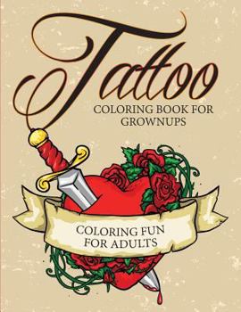 Paperback Tattoo Coloring Book For Grownups - Coloring Fun for Adults Book