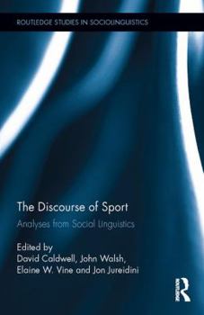 Hardcover The Discourse of Sport: Analyses from Social Linguistics Book