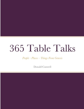 Paperback 365 Table Talks: People - Places - Things From Genesis Book