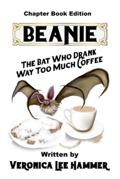 Paperback Beanie: The Bat Who Drank Way Too Much Coffee Book
