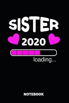 Paperback Sister 2020 Loading Notebook: Cute Baby Shower Gift Idea - 110 Lined Pages 6x9 Dimension - Pregnancy Announcement Book