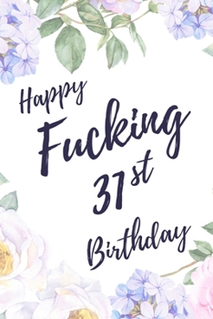 Paperback Happy Fucking 31st Birthday: 6x9" Dot Bullet Notebook/Journal Birthday Gift Idea. Funny Card Alternative Book