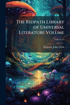 Paperback The Ridpath Library of Universal Literature Volume; Volume 25 Book