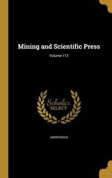 Hardcover Mining and Scientific Press; Volume 113 Book