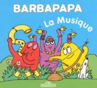 Barbapapa: La Musique - Book  of the La petite bibliothèque de Barbapapa