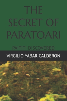 Paperback The Secret of Paratoari: Paititi Discovered Book