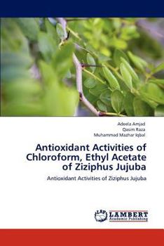 Paperback Antioxidant Activities of Chloroform, Ethyl Acetate of Ziziphus Jujuba Book