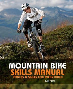 Paperback Mountain Bike Skills Manual: Fitness and Skills for Every Rider Book