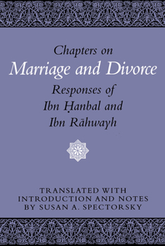 Paperback Chapters on Marriage and Divorce: Responses of Ibn Hanbal and Ibn Rahwayh Book