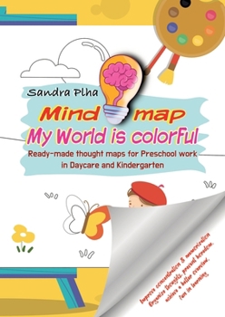 KitaFix-Mindmap My World is colorful (Ready-made thought maps for Preschool work in Daycare and Kindergarten): Improve concentration & memorization ... achieve a better overview, fun in learning