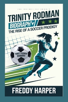 Trinity Rodman Biography: The Rise Of A Soccer Prodigy