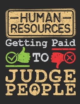Paperback Human Resources Getting Paid to Judge People: Human Resources 2020 Weekly Planner (Jan 2020 to Dec 2020), Paperback 8.5 x 11, Calendar Schedule Organi Book