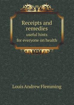 Paperback Receipts and remedies useful hints for everyone on health Book