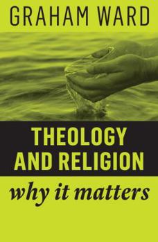 Hardcover Theology and Religion: Why It Matters Book