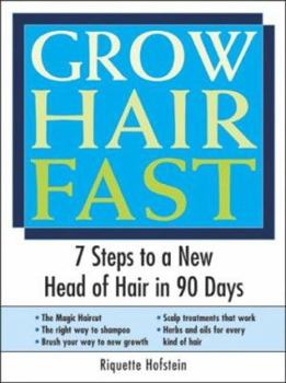 Paperback Grow Hair Fast: 7 Steps to a New Head of Hair in 90 Days Book
