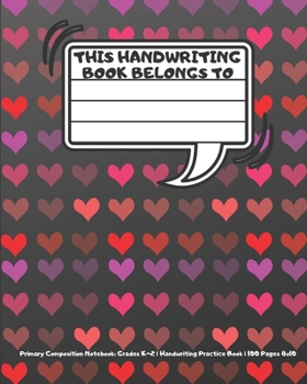 Primary Composition Notebook: Grades K-2 | Handwriting Practice Book | 100 Pages 8x10