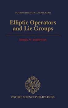 Hardcover Elliptic Operators and Lie Groups (Oxford Mathematical Monographs) Book