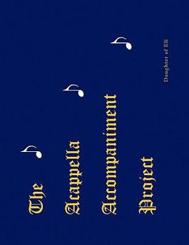 Paperback The Acappella Accompaniment Project Book