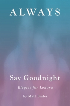 Paperback Always Say Goodnight: Elegies for Lenora Book