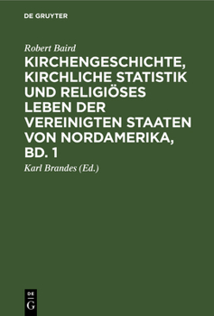 Hardcover Kirchengeschichte, Kirchliche Statistik Und Religiöses Leben Der Vereinigten Staaten Von Nordamerika, Bd. 1 [German] Book