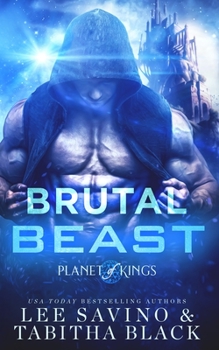 Brutal Beast - Book #4 of the Planet of Kings