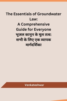 Paperback The Essentials of Groundwater Law: A Comprehensive Guide for Everyone [Hindi] Book